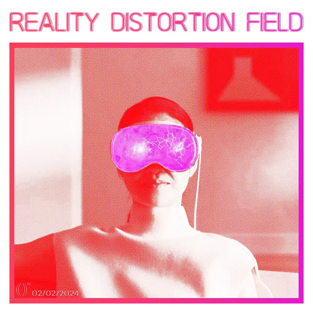 Exhibit #42 — REALITY DISTORTION FIELD