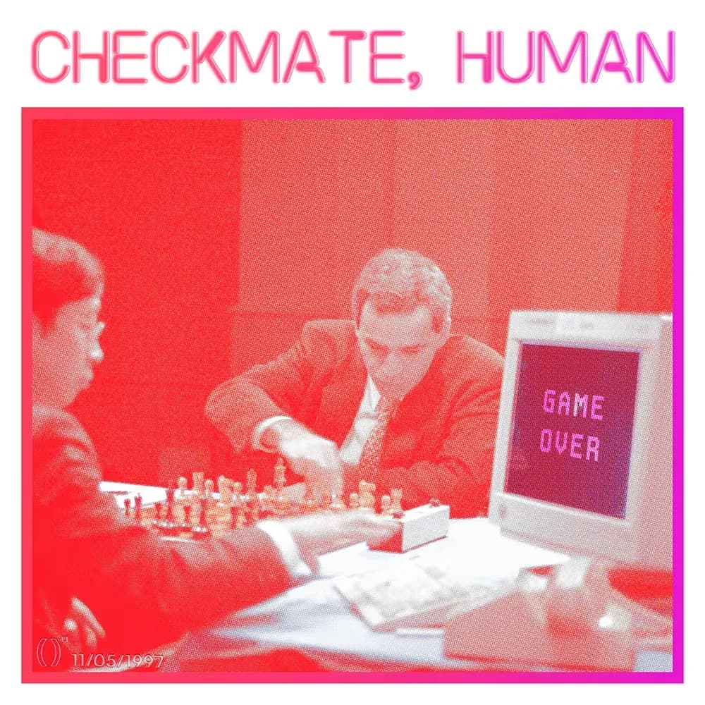 CHECKMATE, HUMAN